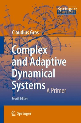Complex and Adaptive Dynamical Systems | A Primer | Claudius Gros | Englisch