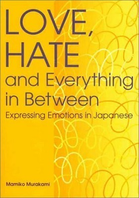 Love, Hate and Everything in Between: Buch Kodansha International Ltd