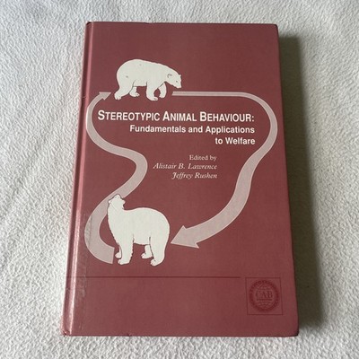 EX-LIBRARY Stereotypic Animal Behaviour Fundamentals And Applications To Welfare