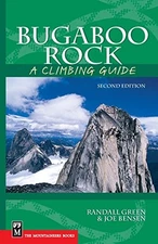 BUGABOO ROCK: A CLIMBING GUIDE (CLIMBING GUIDES) By Joe Bensen & Randall Green
