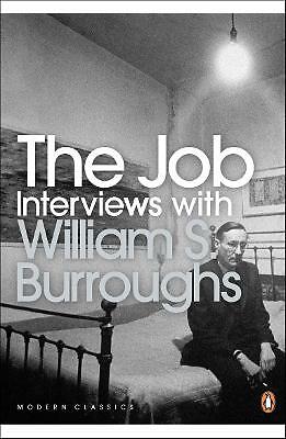 The Job: Interviews with William S. Burroughs by William S. Burroughs...