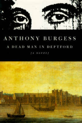 A Dead Man in Deptford - Hardcover By Burgess, Anthony - GOOD