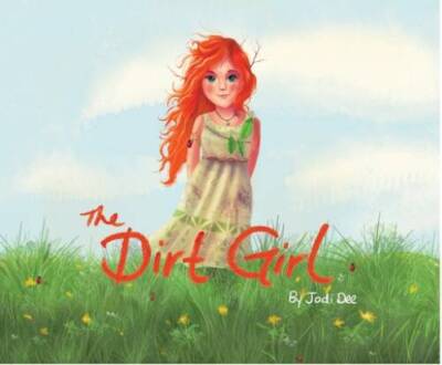 The Dirt Girl - Hardcover By Dee, Jodi - GOOD