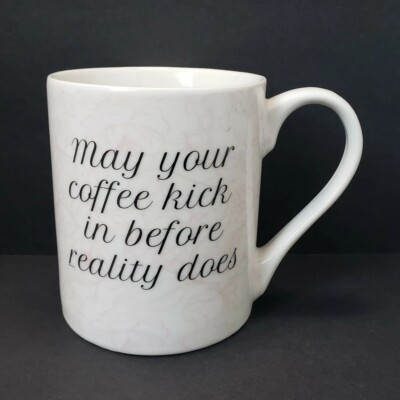 Hazel & Co. May Your Coffee Kick In Before Reality Does 16 oz. Coffee Mug Cup