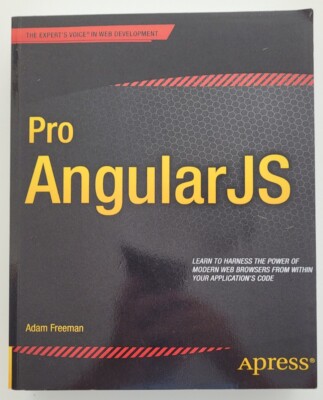 Pro AngularJS (Expert's Voice in Web Development) by Freeman, Adam Book The