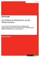 Der Einfluss Des Wahlsystems Auf Das WäHlerverhalten David Jugel Taschenbuch
