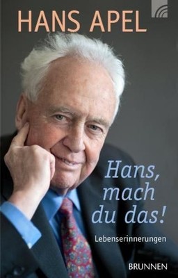 Hans, mach du das!: Lebenserinnerungen Apel, Hans und Bertold Fabricius: