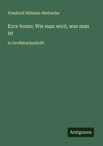Friedrich Wilhelm Nietzsche | Ecce Homo; Wie Man Wird, Was Man Ist | Taschenbuch-image