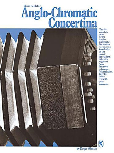 Handbook for Anglo-chromatic Concertina,Roger Watson