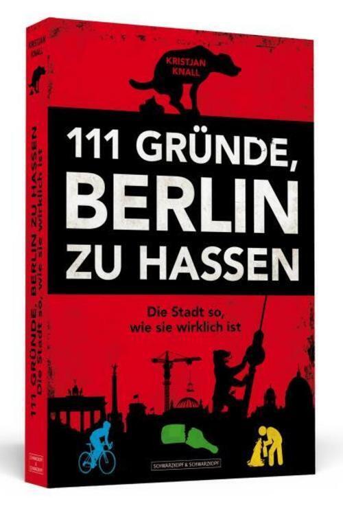 Thumbnail - 111 Gründe, Berlin Zu Hassen Kristjan Knall 9783862655625