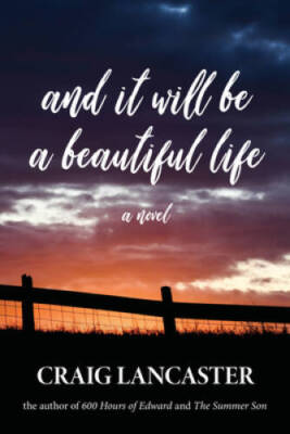 And It Will Be A Beautiful Life: A Novel - Hardcover - VERY GOOD