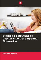 Ibrahim Dahiru | Efeito Da Estrutura De Capital E Do Desempenho Financeiro