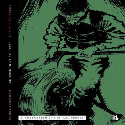 Lectures to My Students Canon Press Paperback Canon Press Media >
