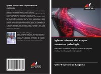 Igiene Interna Del Corpo Umano E Patologie Omer Fouetolo De Kingoma