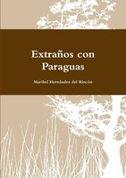 ExtrañOs Con Paraguas Maribel HernáNdez Del RincóN Taschenbuch Spanisch 2013