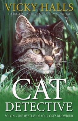 Cat Detective: Solving the Mystery of Your Cat's Behaviour,Vicky