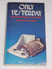 Only Yesterday - Paperback By Allen, Frederick Lewis - ACCEPTABLE