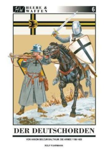 Thumbnail - Der Deutschorden Von Akkon Bis Zum Baltikum. Die Armee 1198-1420 1144