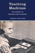 Teaching Machines: The History of Personalize...