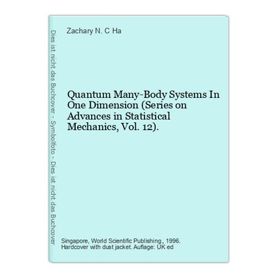 Quantum Many-Body Systems In One Dimension (Series on Advances in Statistical Me