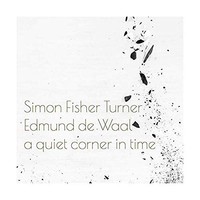 Simon Fisher Turner - A Quiet Corner In Time - Vinyl Record 12 Record - F123Z