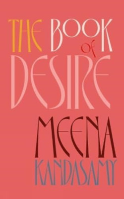 The Book Of Desire - Hardback NEW Kandasamy, Meen 23/09/2022
