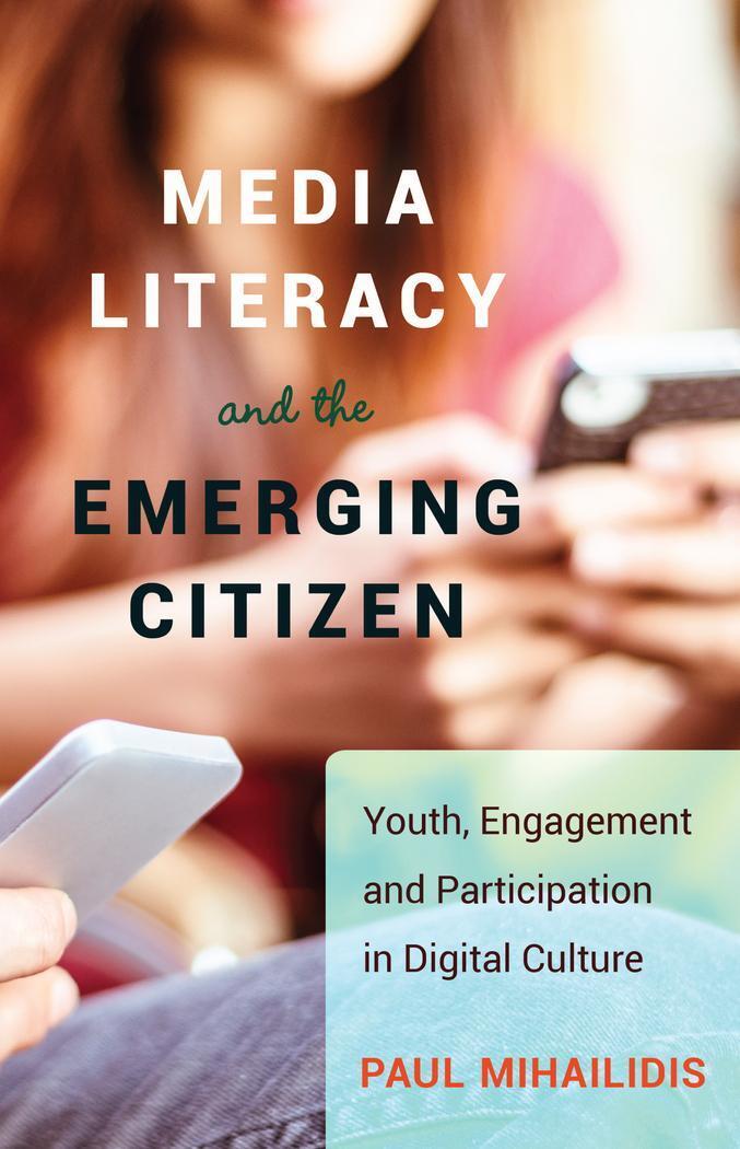 Thumbnail - Media Literacy And The Emerging Citizen | Paul Mihailidis | Englisch |