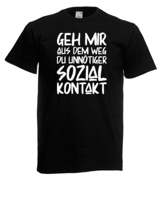 Mens T-Shirt I Get Out Of My Way You Unnecessary Social Contact L to 5XL 