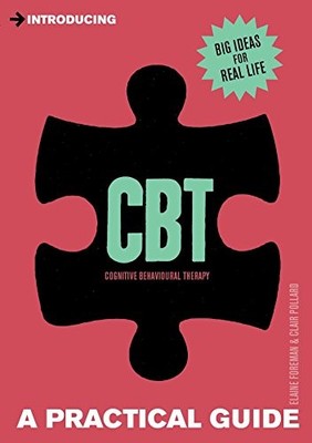 Introducing Cognitive Behavioural Therapy (CBT): A Practical Gui
