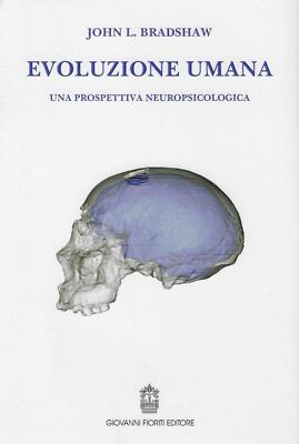 John L. Bradsha..EVOLUZIONE UMANA. UNA PROSPETTIVA NEUROPSICOLOGICA