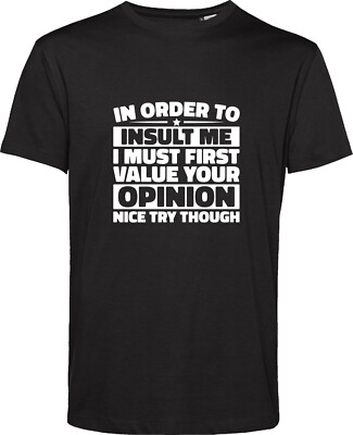 Schönes Try Though T-Shirt In Order To Insult Me Rude Attitude Phrase Unisex Top