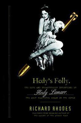 Hedy's Folly: The Life and Breakthrough Inventions of Hedy Lamarr, the Most Beau
