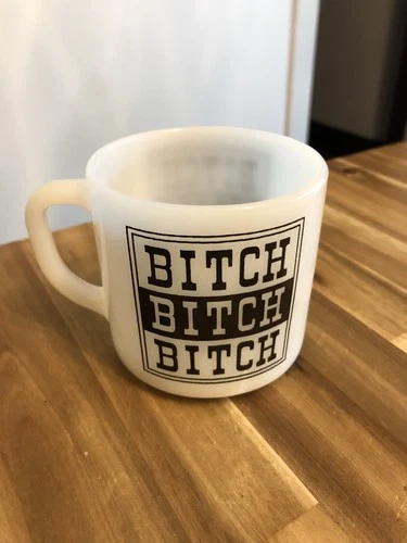 Vintage Federal Heat Proof Milk Glass Bitch Bitch Bitch Coffee Mug U.S.A. 1970’s