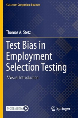 Test Bias in Employment Selection Testing Thomas A. Stetz