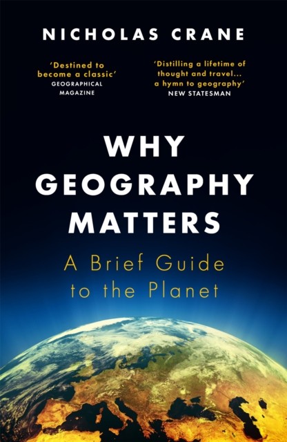Why Geography Matters by Nicholas Crane (Paperback Book)