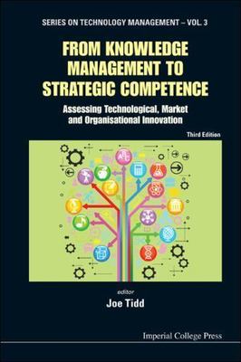 From Knowledge Management to Strategic Competence : Assessing Technological, ...