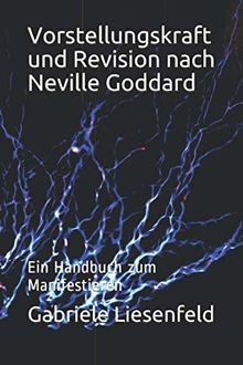 Vorstellungskraft und Revision nach Neville Goddard... | Buch | Zustand sehr gut