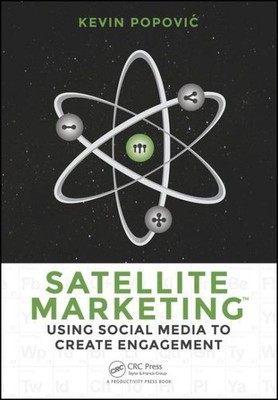 Satellite Marketing : Using Social Media to Create Engagement, Paperback by P...