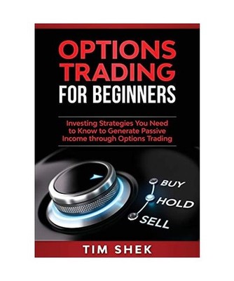 Options Trading for Beginners: Investing Strategies You Need to Know to Generate
