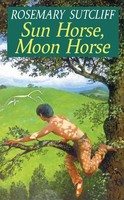 Sun Horse Moon Horse Rosemary Sutcliff Taschenbuch Kartoniert / Broschiert 1991
