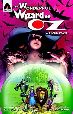 THE WONDERFUL WIZARD OF OZ: THE GRAPHIC NOVEL (CAMPFIRE By L. Frank Baum NEW