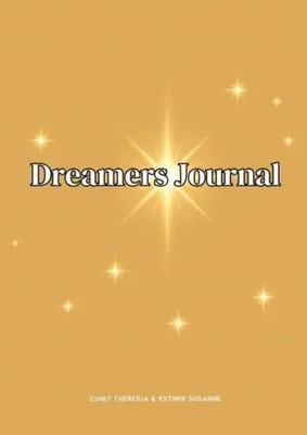 Dreamers Journal | Where Dreams Become Reality | Cindy Theresia Esther Susanne