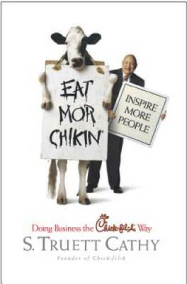 Eat Mor Chikin: Inspire More People - Hardcover By S. Truett Cathy - GOOD