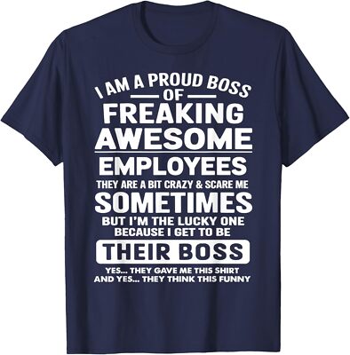 I Am A Proud Boss Of Freaking Awesome Employees Cool Unisex T-Shirt