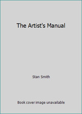 The Artist's Manual by Stan Smith
