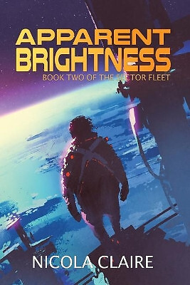 Apparent Brightness (The Sector Fleet  Book 2) By Nicola Claire - New Copy - ...