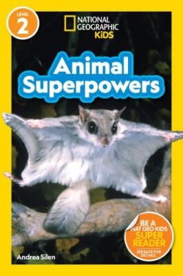 Animal Superpowers (National Geographic Kids Readers, Level 2) by 