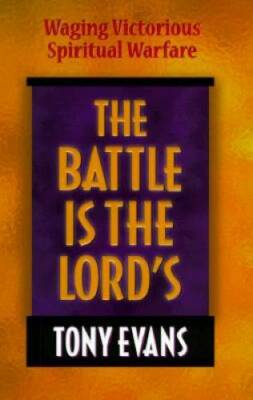 The Battle Is the Lord's: Waging Victorious Spiritual Warfare - Hardcover - GOOD