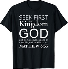 Bible verse seek first the kingdom of God Christian T-Shirt