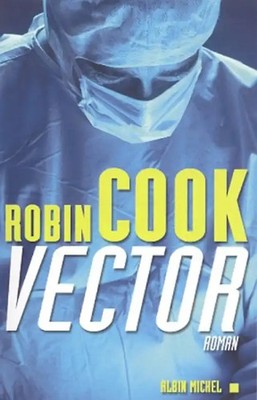 Vector (Romans, Nouvelles, Recits (Domaine Etranger)) - Cook, Robin
